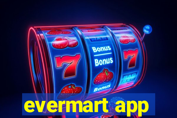 evermart app